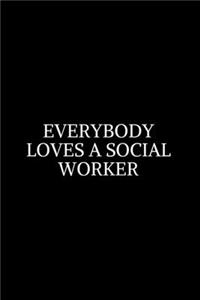 Everybody Loves A Social Worker