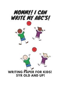 Mommy! I Can Write My ABC's!