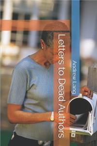 Letters to Dead Authors