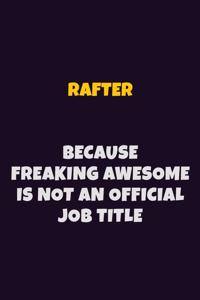 Rafter, Because Freaking Awesome Is Not An Official Job Title