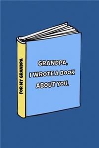 Dear Grandpa I wrote a book about you
