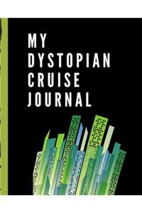 My Dystopian Cruise Journal