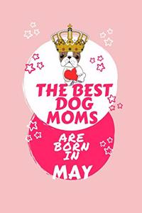The Best Dog Moms Are Born In May