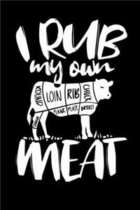 I Rub My Own Meat