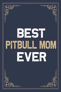 Best Pitbull Mom Ever
