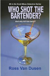 Who Shot The Bartender?