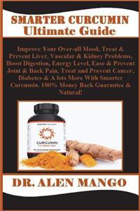 Smarter Curcumin Ultimate Guide