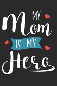 My Mom Is My Hero