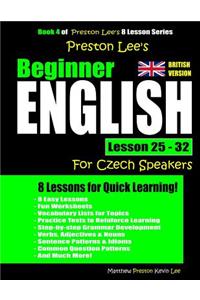 Preston Lee's Beginner English Lesson 25 - 32 For Czech Speakers (British)