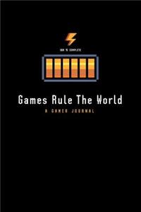 Games Rule the World a Gamer Journal