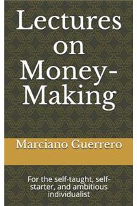 Lectures on Money-Making