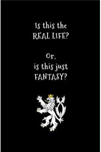 Is this the Real Life? Or, is this just Fantasy?