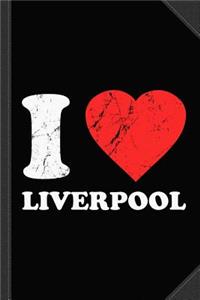 I Love Liverpool Journal Notebook