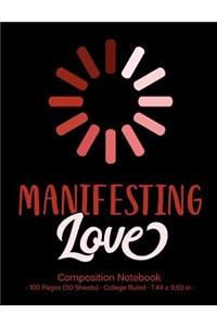 Manifesting Love Composition Notebook