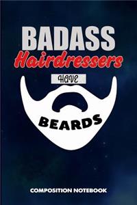 Badass Hairdressers Have Beards