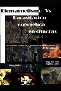 Biomagnetismo Vs Parasitaci�n Energ�tica En Chacras
