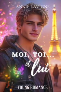 Moi, toi... et lui (Young Romance, tome 1)
