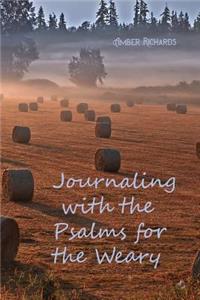 Journaling with the Psalms for the Weary