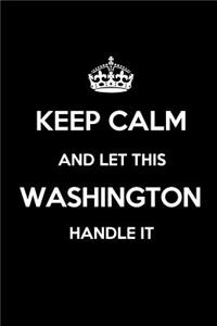 Keep Calm and Let This Washington Handle It