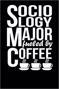 Sociology Major Fueled by Coffee