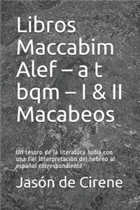 Libros Maccabim Alef - a t bqm - I & II Macabeos