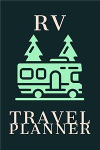 RV Travel Planner: Plan 4 Trips With Daily Activities, Food, Accommodation And Daily Best Memory With Plenty Of Space For Packing list, Pictures, Budget, Diary And Ske