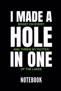I Made a Bogey on Every Hole and Threw My Putter in One of the Lakes Notebook