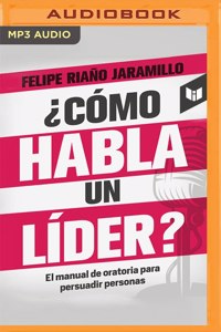 ¿Cómo Habla Un Líder?