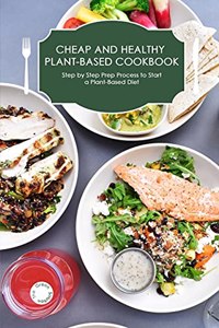 Cheap and Healthy Plant-Based Cookbook