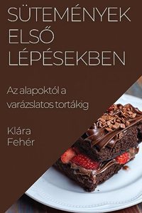 Sütemények Első Lépésekben