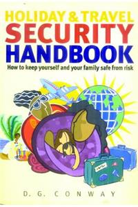 Holiday & Travel Security Handbook: How to Keep Yourself and Your Family Safe from Risk