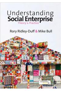 Understanding Social Enterprise: Theory and Practice