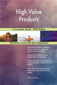 High Value Products A Complete Guide - 2020 Edition