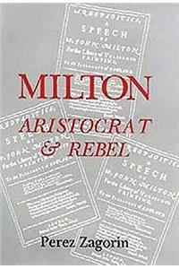 Milton, Aristocrat and Rebel