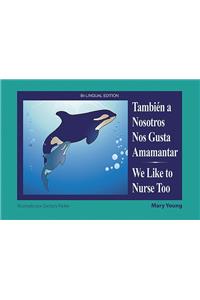 TambiéN a Nosotros Nos Gusta Amamantar / We Like to Nurse Too