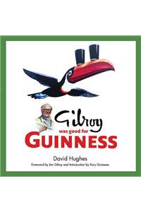 Gilroy Was Good for Guinness