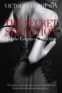 Secret Seduction and the Enigma of Attraction