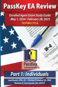 PassKey Learning Systems EA Review Part 1 Individuals; Enrolled Agent Study Guide