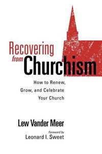 Recovering from Churchism