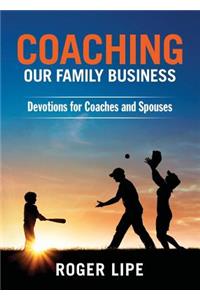 Coaching Our Family Business: Devotions for Coaches and Spouses