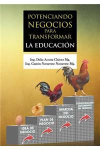 Potenciando Negocios Para Transformar La Educacion