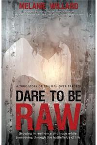 Dare to be Raw