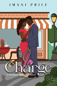 In Charge: A Sweetgum Meadows Romance Book 5