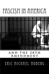 Fascism in America and the 28th Amendment