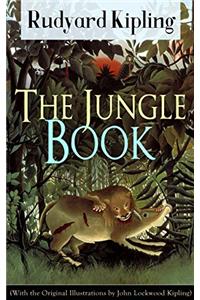 The Jungle Book (With the Original Illustrations by John Lockwood Kipling)