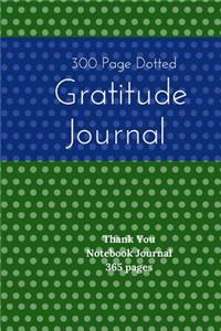 300 Page Dotted Gratitude Journal - Thank You Notebook Journal