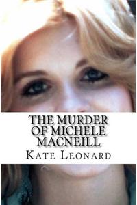 The Murder of Michele Macneill