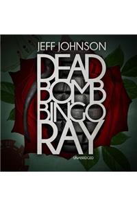 Deadbomb Bingo Ray Lib/E