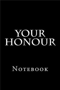 Your Honour: Notebook, 150 Lined Pages, Softcover, 6 X 9