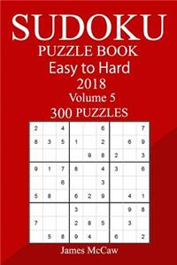 300 Easy to Hard Sudoku Puzzle Book 2018